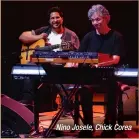  ??  ?? Nino Josele, Chick Corea