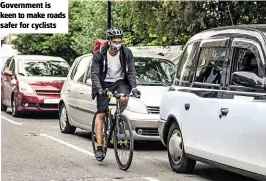  ??  ?? Government is keen to make roads safer for cyclists