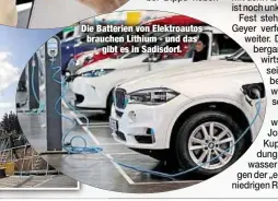  ??  ?? Die Batterien von Elektroaut­os brauchen Lithium - und das
gibt es in Sadisdorf.