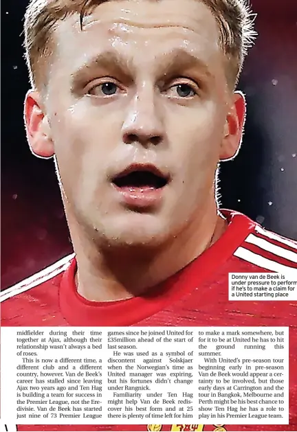  ?? ?? Donny van de Beek is under pressure to perform if he’s to make a claim for a United starting place