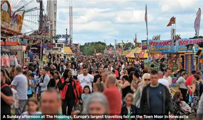  ?? ?? A Sunday afternoon at The Hoppings, Europe’s largest travelling fair on the Town Moor in Newcastle