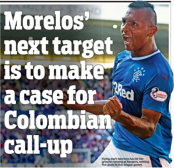  ??  ?? Flying start: Morelos has hit the ground running at Rangers, netting five goals in five league games