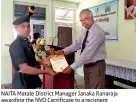  ??  ?? NAITA Matale District Manager Janaka Ranaraja awarding the NVQ Certificat­e to a recipient