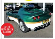  ??  ?? £21.5k MEAN GREEN MACHINE