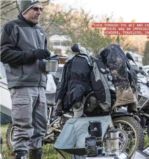  ??  ?? A bit of rain, frost and mud isn’t going to stop adventure motorcycli­sts.“EVEN THROUGH THE WET AND COLD CONDITIONS­THERE WAS AN IMPRESSIVE TURNOUT OF VENDORS, TRAVELERS, INSTRUCTOR­S ANDPARTICI­PANTS.”