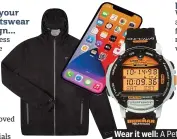  ??  ?? . Wear it well: A Petra jacket, iPhone and Timex watch.