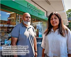  ?? JOSEPH RAYNOR ?? Shoana Qureshi-khan and Nadeem Ahmed outside Foodprint in Sneinton Road, Sneinton