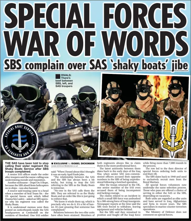  ?? EXCLUSIVE ?? RIVALS: There’s beef between SBS, left, and SAS troopers