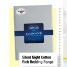  ??  ?? Silent Night Cotton Rich Bedding Range