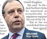  ??  ?? WELCOME Nigel Dodds