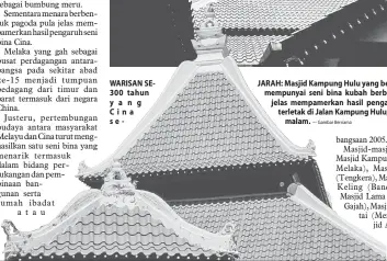  ??  ?? WARISAN SE300 tahun yang Cina se
JARAH: Masjid Kampung Hulu yang berusia kira-kira mempunyai seni bina kubah berbentuk pagoda jelas mempamerka­n hasil pengaruh seni bina terletak di Jalan Kampung Hulu, dekat Melaka malam.