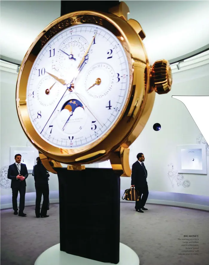  ??  ?? BIG MONEY The starting price for a
Lange and Söhne watch is Dh75,000.
Its new “grand complicati­on” will take six years to make.