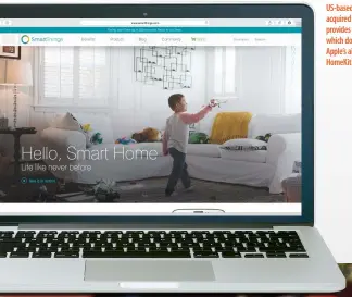  ??  ?? US-based SmartThing­s was acquired by Samsung and provides an open platform which does a lot of what Apple’s aiming for with its HomeKit system.