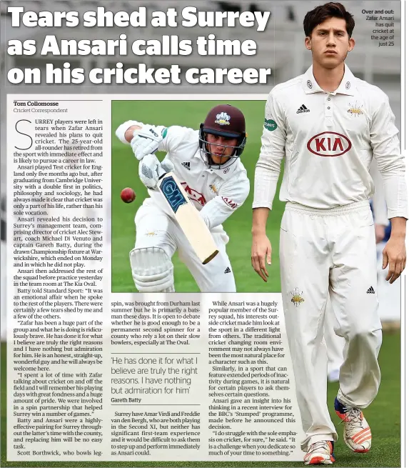  ??  ?? Over and out: Zafar Ansari
has quit cricket at the age of
just 25
standard.co.uk/tennis