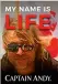  ?? ?? My Name is
Life, by Captain Andy, Genesis House, zł59.99, captainand­y.co £7.56 on Kindle