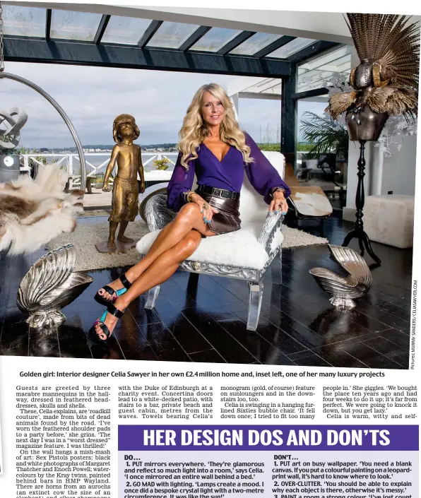  ??  ?? Golden girl: Interior designer Celia Sawyer in her own £2.4 million home and, inset left, one of her many luxury projects