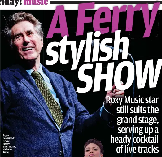  ??  ?? Roxy revisited: Bryan Ferry and, right, Valerie June