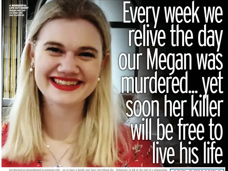  ?? ?? A WONDERFUL LIFE CUT SHORT Megan was just 23 when she was murdered
