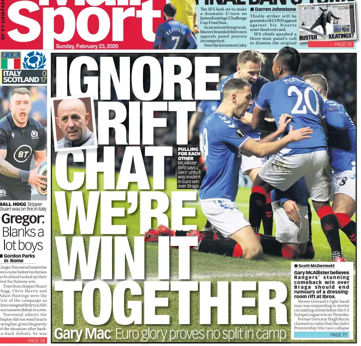  ??  ?? PULLING FOR EACH OTHER McAllister (left) says Gers’ unity was evident in Euro win over Braga