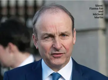  ??  ?? Silent: Fianna Fáil and Micheál Martin