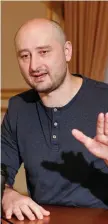  ??  ?? Arkady Babchenko faces the media following his ‘murder’