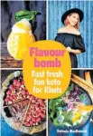  ?? ?? Flavourbom­b by Belinda MacDonald, Random House NZ, $45
