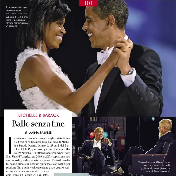  ??  ?? È un amore oltre ogni mandato quello tra Michelle e Barack Obama, 54 e 56 anni. Finita la presidenza, fervono molti impegni. Di passione. Tempo di tv per gli Obama: hanno chiuso un contratto con Netflix (qui, Barack lo scorso gennaio nel salotto di...