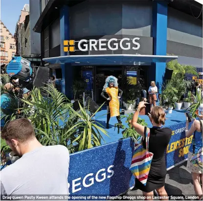 ?? ?? Drag queen Pasty Kween attends the opening of the new flagship Greggs shop on Leicester Square, London