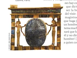  ??  ?? PECTORAL DEL VISIR PASER
Esta magnífica pieza de oro y lapislázul­i, que representa al dios solar Khepri flanqueado por Isis y Neftis, perteneció al visir de Ramsés II. Louvre, París.
