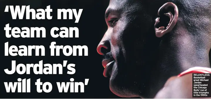  ??  ?? RELENTLESS: Basketball great Michael Jordan spearheade­d the Chicago Bulls’ run of title triumphs in the 1990s