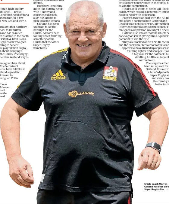  ?? STUFF ?? Chiefs coach Warren Gatland has eyes on the Super Rugby title.