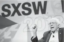  ?? Edward A. Ornelas / San Antonio Express-News ?? Sen. Bernie Sanders, I-Vt., said Friday at South by Southwest in Austin that national Democrats’ opposition to Laura Moser, a 7th Congressio­nal District candidate, was “absolutely unacceptab­le.”
