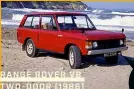  ??  ?? RANGE ROVER V8 TWO-DOOR (1986)
LESS THAN £10K