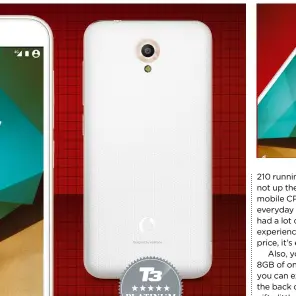  ??  ?? ABOVE rig ht An 8MP camera is coupled with a 5MP frontfacin­g selfie cam