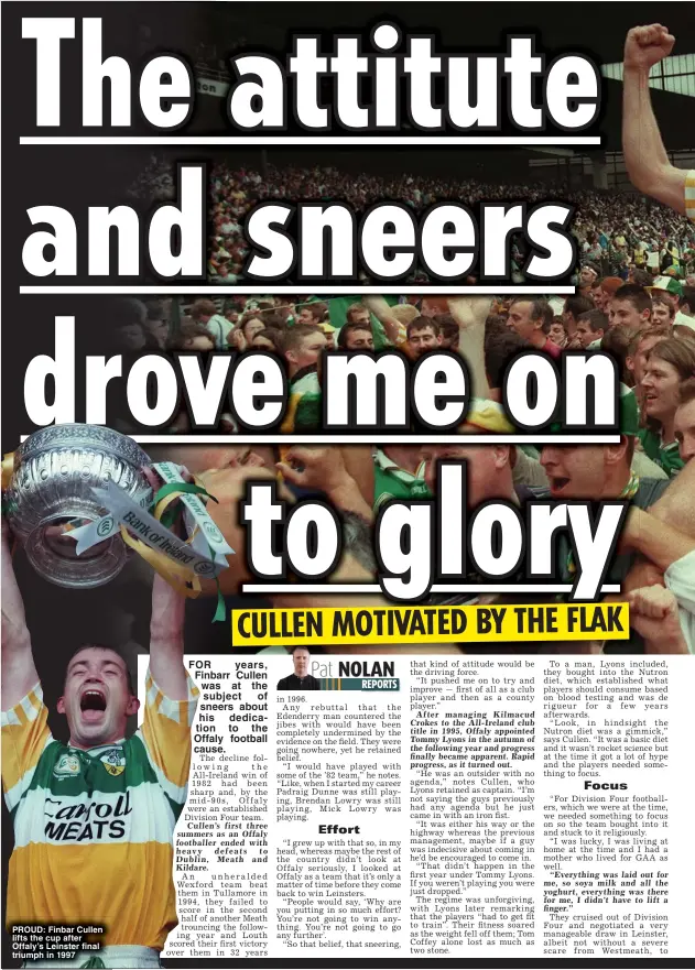  ?? ?? PROUD: Finbar Cullen lifts the cup after Offaly’s Leinster final triumph in 1997