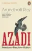  ??  ?? Azadi
By Arundhati Roy Penguin Special, 243pp, £ 6