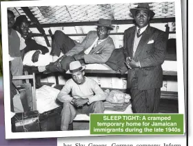  ??  ?? SLEEP TIGHT: A cramped temporary home for Jamaican immigrants during the late 1940s