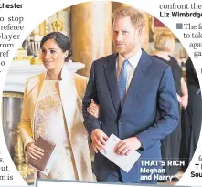  ??  ?? THAT’S RICH Meghan and Harry