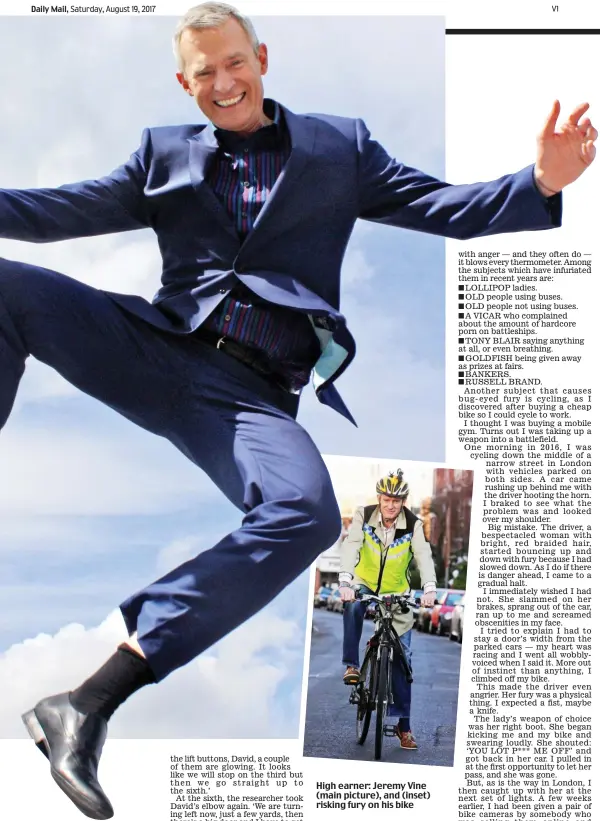  ??  ?? High earner: Jeremy Vine (main picture), and (inset) risking fury on his bike