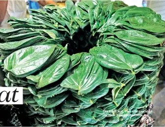  ??  ?? The betel leaf: Part and parcel of the New Year celebratio­ns