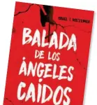  ??  ?? Balada de los ángeles caídos México, 2018