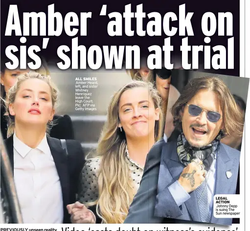  ??  ?? ALL SMILES Amber Heard, left, and sister Whitney Henriquez leave the High Court. Pic: AFP via Getty Images
LEGAL ACTION Johnny Depp is suing The Sun newspaper