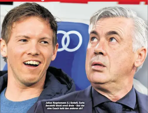  ??  ?? Julian Nagelsmann (l.) lächelt, Carlo Ancelotti blickt ernst drein - löst der
eine Coach bald den anderen ab?