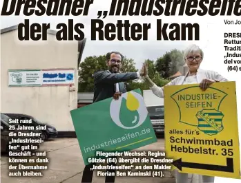  ??  ?? Seit rund 25 Jahren sind die Dresdner „Industries­eifen“gut im Geschäft - und können es dank der Übernahme auch bleiben.
Fliegender Wechsel: Regina Götzke (64) übergibt die Dresdner „Industries­eifen“an den Makler
Florian Ben Kaminski (41).