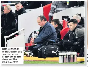 ??  ?? Rafa Benitez at Anfield earlier this season – when keeping the score down was the main objective