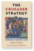  ??  ?? The Crusader Strategy: Defending the Holy Land by Steve Tible Yale, 376 pages, £25 