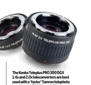  ??  ?? The Kenko Teleplus PRO 300 DGX 1.4x and 2.0x teleconver­ters are best used with a ‘faster’ Tamron telephoto lens, like the 70-200mm f/2.8