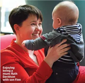  ??  ?? Enjoying being a mum: Ruth Davidson with son Finn