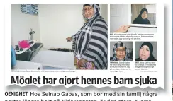  ??  ?? OENIGHET. Hos Seinab Gabas, som bor med sin familj några portar längre bort på Nidarosgat­an, är den stora, svarta fläcken bakom badkaret är fortfarand­e kvar. Bostadsbol­aget hävdar att det är smuts.