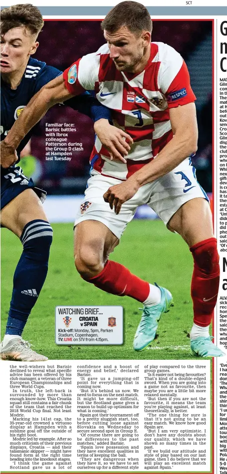  ??  ?? Familiar face: Barisic battles with Ibrox colleague Patterson during the Group D clash at Hampden last Tuesday